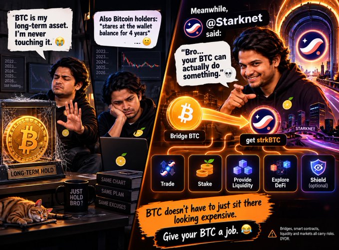 A side-by-side meme contrasts passive Bitcoin holders ("BTC is my long-term asset. I'm never touching it.") with the Starknet ecosystem's offer to bridge BTC for strkBTC to trade, stake, provide liquidity, or explore DeFi, captioned "Give your BTC a job 😂."