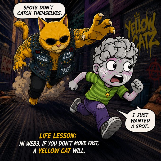 A punk-styled yellow cat in sunglasses and a leather vest ("No Gods No Masters, Punk Is Alive, Yellow Catz") chases a startled boy through a graffiti-covered alley, declaring "Spots don't catch themselves." The banner reads "Life Lesson: In Web3, if you don't move fast, a yellow cat will" — visually promoting the Yellowcatz_ NFT project of 777 unique cats on Ethereum being secured for the PytheniansNFT community.