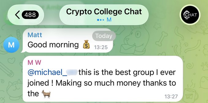 A Telegram chat called "Crypto College Chat" with 488 members shows messages from "Matt" saying "Good morning 💰" and "M W" praising "@michael_" for being the best group ever, claiming to be making so much money "thanks to the 🐐." The chat screenshots align with the post's claim that "Crypto College is printing," illustrating member testimonials of financial success.