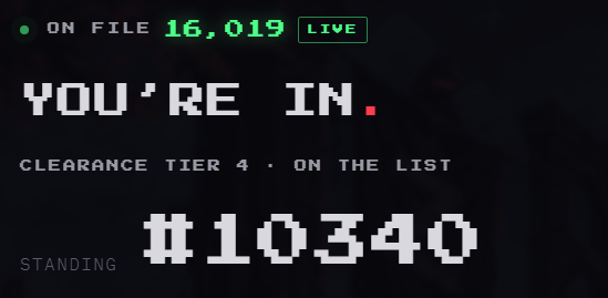 A digital display showing 'ON FILE 16,019 LIVE' with 'YOU'RE IN.' in large text, indicating 'CLEARANCE TIER 4 • ON THE LIST' with standing #10340.