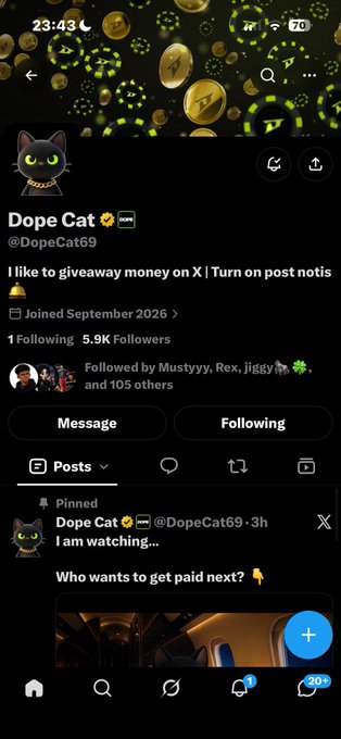 A screenshot of an X (formerly Twitter) profile for "Dope Cat" (@DopeCat69) showing a bio that reads "I like to giveaway money on X | Turn on post notis," with 1 following, 5.9K followers, and a pinned post stating "I am watching... Who wants to get paid next?"