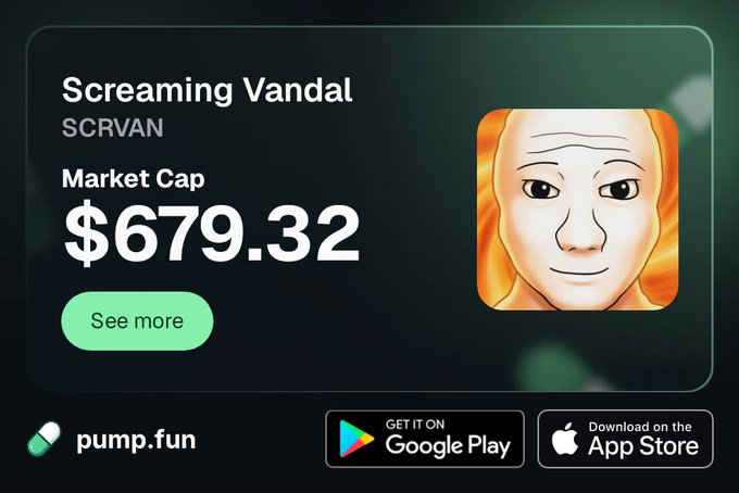A promotional graphic displays 'Screaming Vandal' (SCRVAN) on pump.fun with a market cap of $679.32, featuring a Wojak-style meme face icon and app store download links.