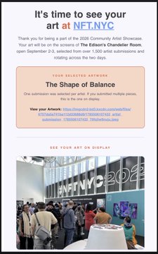 An acceptance email from NFT.NYC announces that the artwork "The Shape of Balance" has been selected for display in The Edison's Chandelier Room at the 2026 Community Artist Showcase (September 2-3), aligning with the creator's invitation to visitors to photograph the piece at the event. The email includes an ArtBlocks link and showcases a preview of the NFT.NYC venue with attendees.