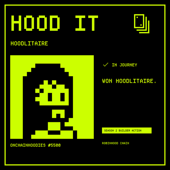 Neon green and black pixel-art NFT card titled 'HOOD IT' featuring 'HOODLITAIRE' and 'ONCHAINHOODIES #5500', noting it has been won in 'SEASON 2 BUILDER ACTION' on Robinhood Chain.