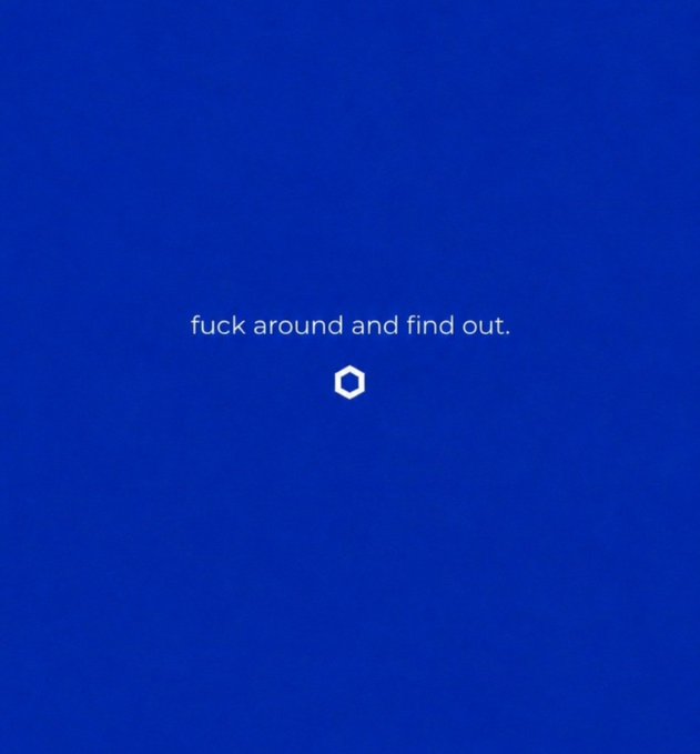 A solid blue screen with the white text 'fuck around and find out.' above a small hexagonal icon.