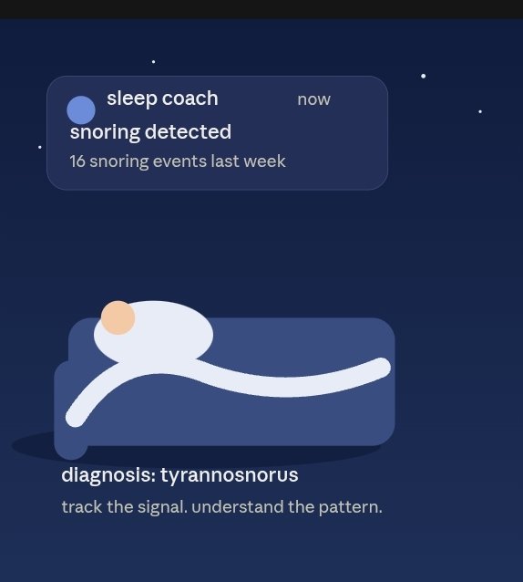 A sleep app notification reads 'sleep coach: snoring detected, 16 snoring events last week,' with an illustration of a person sleeping and the diagnosis 'tyrannosnorus.'