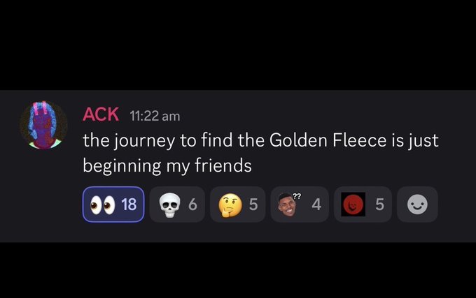 A screenshot of a Discord message from user 'ACK' at 11:22 am stating 'the journey to find the Golden Fleece is just beginning my friends,' with various emoji reactions below.