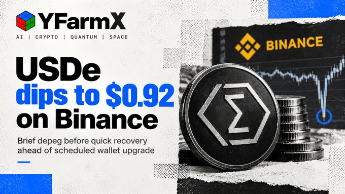 A news graphic from YFarmX reports that the stablecoin USDe briefly dipped to $0.92 on Binance before recovering ahead of a wallet upgrade, featuring a logo resembling Ethena's symbol.