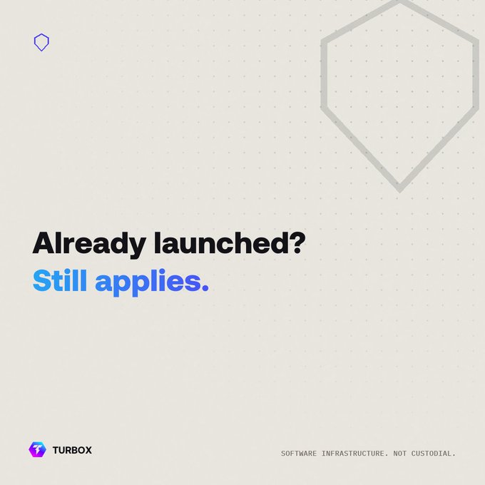 A minimalist promotional graphic for TURBOX with the text 'Already launched? Still applies.' and the tagline 'SOFTWARE INFRASTRUCTURE. NOT CUSTODIAL.' alongside a hexagon icon.