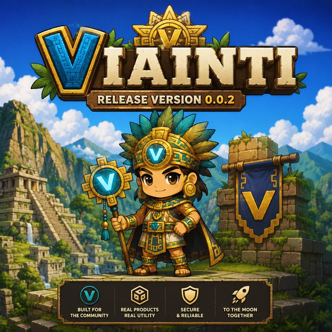 A stylized chibi warrior in Aztec-inspired golden armor and feathered headdress stands beside stone ruins beneath the "VIAINTI RELEASE VERSION 0.0.2" logo, with four feature icons below labeled "Built for the Community," "Real Products Real Utility," "Secure & Reliable," and "To the Moon Together." The image visually reinforces the post's announcement of VIAINTI v0.0.2's launch and its emphasis on real utility over hype-driven tokens like $PUMP.