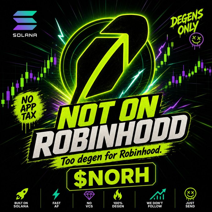 A neon-styled Solana meme coin advertisement for $NORH with the tagline 'NOT ON ROBINHOOD - Too degen for Robinhood,' highlighting features like 'No App Tax,' 'Built on Solana,' 'Fast AF,' 'No VCs,' and 'Just Send.'
