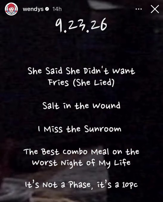 An Instagram story from Wendy's (@wendys) dated 9.23.26 featuring handwritten-style song titles including 'She Said She Didn't want Fries (She Lied),' 'Salt in the Wound,' 'I Miss the Sunroom,' 'The Best Combo Meal on the worst Night of My Life,' and 'It's Not a Phase, it's a 10pc.'