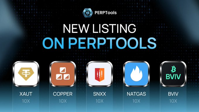 A promotional graphic titled 'NEW LISTING ON PERPTOOLS' announces new listings for XAUT, COPPER, SNXX, NATGAS, and BVIV, all with 10X leverage.
