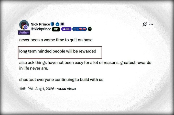 The image shows a tweet from Nick Prince (@Nickprince) dated August 1, 2026, with the highlighted phrase "long term minded people will be rewarded." The tweet encourages users to stick with Base during difficult times, aligning with the post's message about not overlooking the potential $BASE airdrop and emphasizing that long-term engagement with the ecosystem will pay off.
