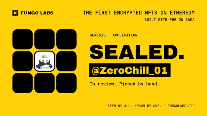 Fungo Labs graphic introducing 'THE FIRST ENCRYPTED NFTS ON ETHEREUM BUILT WITH FHE ON ZAMA,' featuring a sealed NFT application tagged '@ZeroChill_01'.