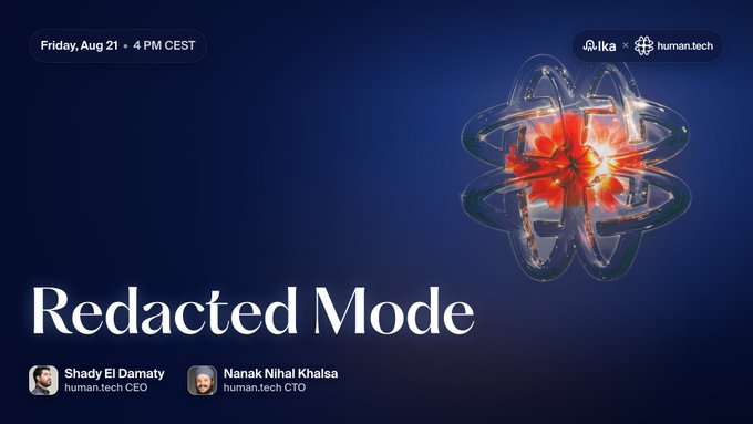 A promotional graphic for a podcast or livestream titled "Redacted Mode," scheduled for Friday, Aug 21 at 4 PM CEST. It features logos for Muxa and human.tech, along with speakers Shady El Damaty (human.tech CEO) and Nanak Nihal Khalsa (human.tech CTO), and a glowing abstract 3D shape.