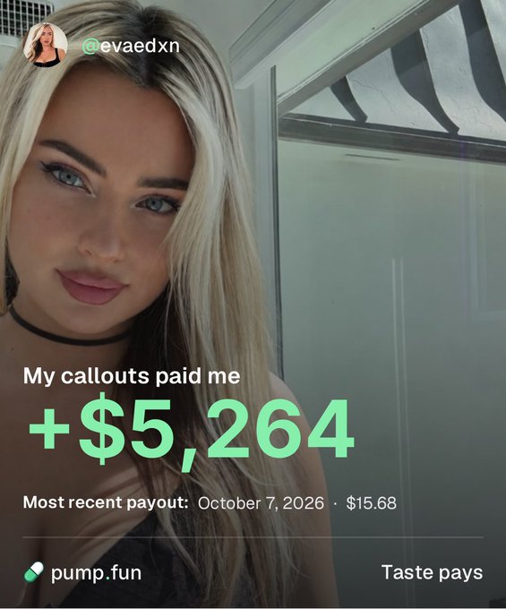 A selfie of a blonde woman with the handle @evaedxn displays text reading "My callouts paid me +$5,264" and "Most recent payout: October 7, 2026 · $15.68," alongside the pump.fun logo and "Taste pays" branding. The image illustrates the post's claim about earning over $5,000 in just one month through callout rewards on the pump.fun trading platform.