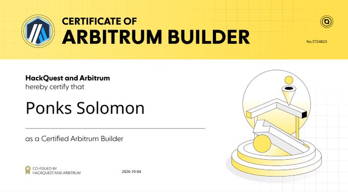 An Arbitrum Builder certificate issued by HackQuest and Arbitrum certifying 'Ponks Solomon' as a Certified Arbitrum Builder, dated 2026-10-04, certificate No. 5724823.