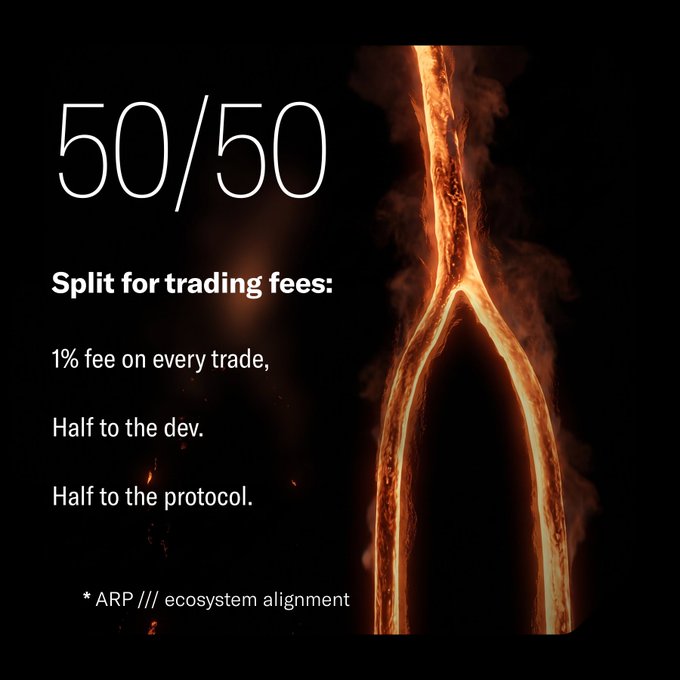 A graphic with the text "50/50" titled "Split for trading fees: 1% fee on every trade, Half to the dev. Half to the protocol. * ARP /// ecosystem alignment", set against an image of glowing hot metal.