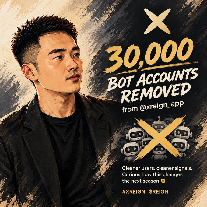 A promotional graphic showing an illustrated man next to text reading 'X 30,000 BOT ACCOUNTS REMOVED from @xreign_app' with the hashtags #XREIGN $REIGN, featuring crossed-out robot icons.
