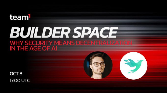 A promotional banner for a 'team1 BUILDER SPACE' event titled 'WHY SECURITY MEANS DECENTRALIZATION IN THE AGE OF AI', scheduled for Oct 8 at 17:00 UTC, featuring a small portrait and an X (Twitter) logo.