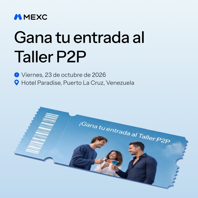 A MEXC promotional graphic invites users to “Gana tu entrada al Taller P2P,” scheduled for Friday, October 23, 2026, at Hotel Paradise in Puerto La Cruz, Venezuela. The image supports the post’s giveaway for a MEXC P2P Workshop, showing a blue ticket featuring three people and the text “¡Gana tu entrada al Taller P2P!”