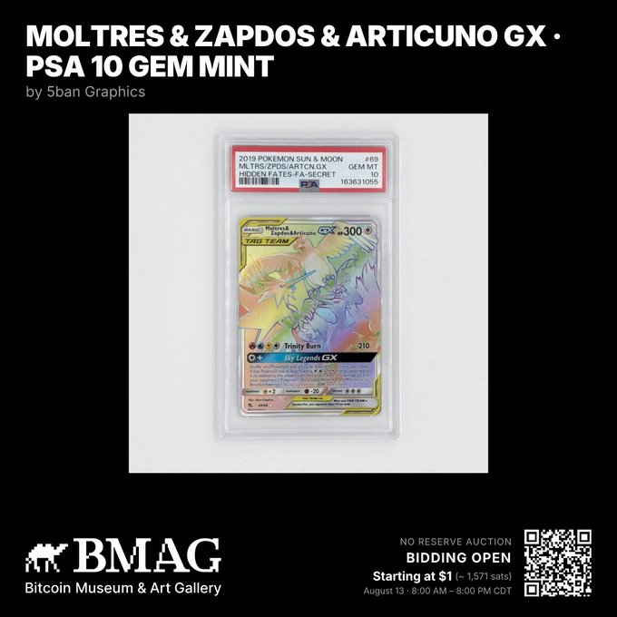 The image is a promotional poster for a BMAG (Bitcoin Museum & Art Gallery) no-reserve auction featuring a PSA 10 Gem Mint 2019 Pokémon Sun & Moon "Moltres & Zapdos & Articuno GX" card (#69) from the Hidden Fates set, designed by 5ban Graphics, with bidding starting at $1 (≈1,571 sats) on August 13 from 8:00 AM to 8:00 PM CDT, accompanied by a QR code for access.