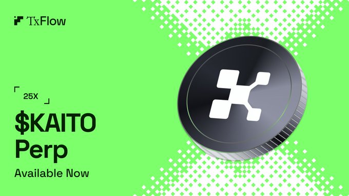 A promotional graphic on a bright green background advertises "TxFlow" and "$KAITO Perp Available Now" with "25X" leverage, featuring a 3D-rendered metallic token with a stylized K symbol.