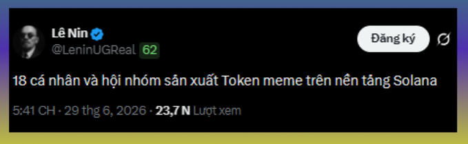A Twitter/X post by Lê Nin (@LeninUGReal) in Vietnamese discussing '18 individuals and groups producing meme tokens on the Solana platform,' posted at 5:41 AM on June 29, 2026, with 23.7K views.
