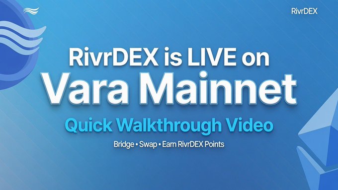 The image is a promotional graphic announcing "RivrDEX is LIVE on Vara Mainnet" featuring a "Quick Walkthrough Video" with the tagline "Bridge • Swap • Earn RivrDEX Points," matching the post's announcement of the platform's launch and highlighting its core features.