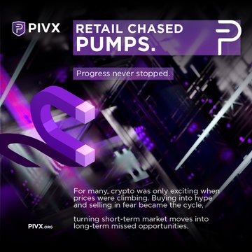 PIVX promotional graphic with the tagline 'Retail Chased Pumps. Progress never stopped,' criticizing short-term crypto hype chasing.