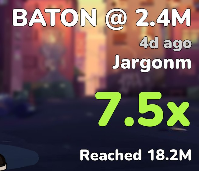 A game result screen showing 'BATON @ 2.4M' achieved '7.5x' multiplier '4d ago' by 'Jargonm,' reaching 18.2M.