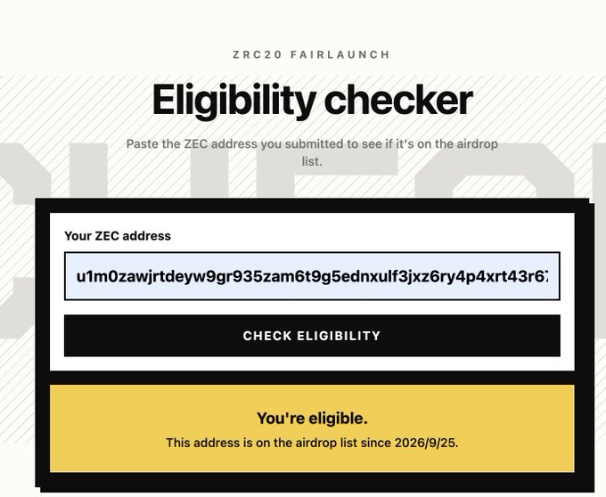 A webpage titled 'ZRC20 FAIRLAUNCH Eligibility checker' where a ZEC address has been entered, and the result shows 'You're eligible. This address is on the airdrop list since 2026/9/25.'