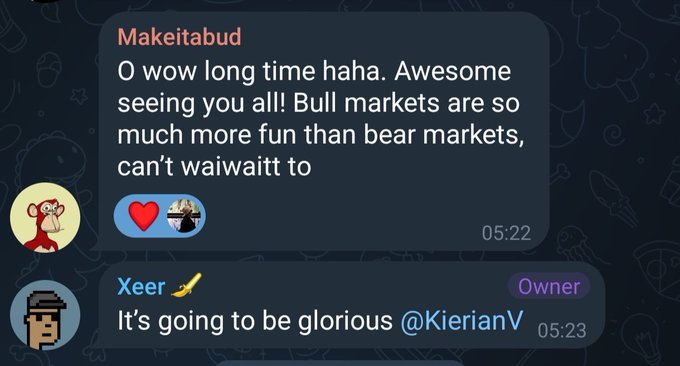A Telegram chat exchange between users 'Makeitabud' and 'Xeer' discussing bull markets, with the message 'It's going to be glorious @KierianV'.