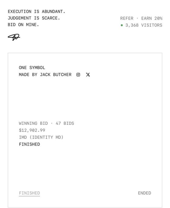 A minimalist auction page for Jack Butcher's "ONE SYMBOL" piece features the tagline "Execution is abundant. Judgement is scarce. Bid on mine" alongside a winning bid of $12,902.99 from 47 bids, with the IMD (Identity MD) auction marked as finished and earning 20% referral commission from 3,368 visitors.