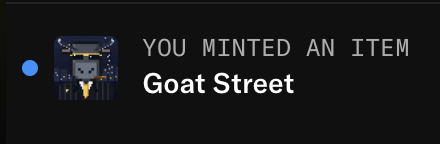 A dark notification banner showing a pixel-art goat icon and the text 'YOU MINTED AN ITEM / Goat Street'.