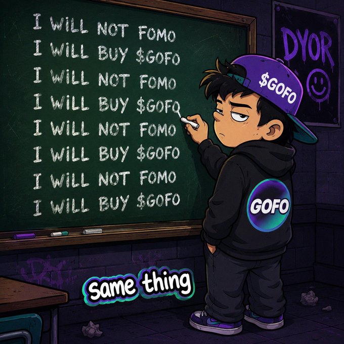 A cartoon illustration of a boy writing repetitive promises on a chalkboard ('I WILL NOT FOMO, I WILL BUY $GOFO') while wearing a GOFO hoodie and cap, with 'Same thing' caption.