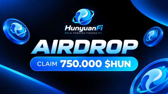Promotional banner for HunyuanFi - AI Powered Finance, advertising an airdrop to claim 750,000 $HUN tokens with blue planet-like logos floating around.
