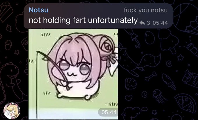A Telegram message from user 'Notsu' with the text 'not holding fart unfortunately' alongside a chibi-style drawing of a pink-haired character fishing.