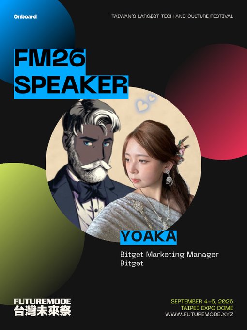 A promotional poster for 'FM26 SPEAKER' at Future Mode Taiwan's largest tech and culture festival, featuring an illustrated portrait of 'YOAKA, Bitget Marketing Manager'.