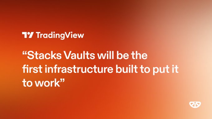 A TradingView-branded graphic with a red-to-orange gradient background features the quote "Stacks Vaults will be the first infrastructure built to put it to work," connecting to the post by highlighting TradingView's recognition of Stacks Vaults as pioneering Bitcoin yield infrastructure.