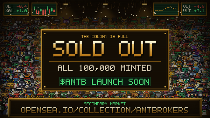 A pixel-art digital interface displays "THE COLONY IS FULL — SOLD OUT" with "ALL 100,000 MINTED" and "#ANTB LAUNCH SOON," alongside a secondary market link to opensea.io/collection/antbrokers, visually confirming the sell-out of 100,000 empty AntBroker vaults mentioned in the post.