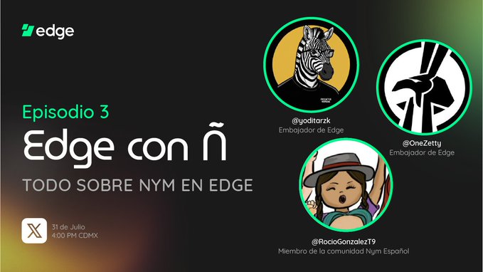A promotional graphic for 'Episodio 3: Edge con Ñ' about NYM on Edge, scheduled for July 31st at 4:00 PM CDMX, featuring three community ambassadors: @joditarzk, @OneZetty, and @RocioGonzalezT9.