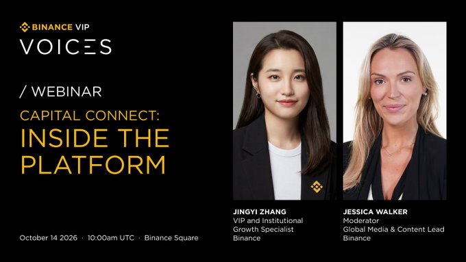 A Binance VIP Voices webinar announcement poster titled 'CAPITAL CONNECT: INSIDE THE PLATFORM' featuring speakers Jingyi Zhang (VIP and Institutional Growth Specialist) and Jessica Walker (Moderator, Global Media & Content Lead), scheduled for October 14, 2026.