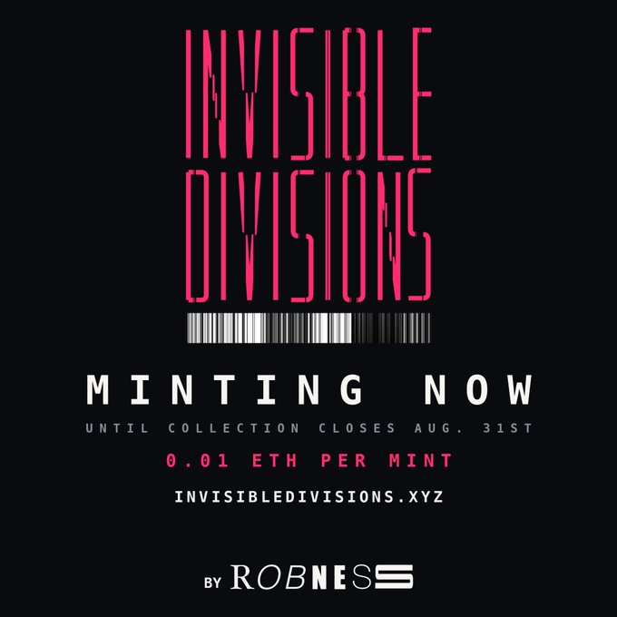 Promotional graphic for an NFT minting event titled 'INVISIBLE DIVISIONS' by ROBNESS, with text reading 'MINTING NOW UNTIL COLLECTION CLOSES AUG. 31ST, 0.01 ETH PER MINT' and the website invisibledivisions.xyz.