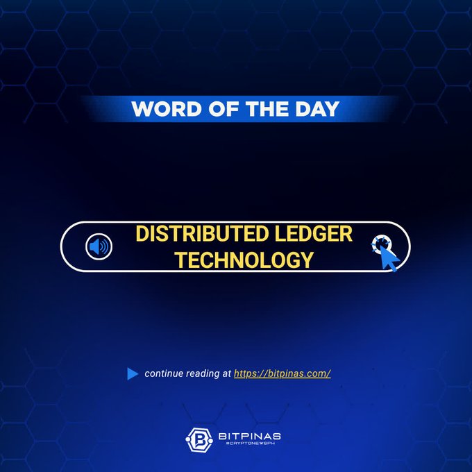 A 'Word of the Day' graphic featuring 'DISTRIBUTED LEDGER TECHNOLOGY' from BITPINAS, directing viewers to https://bitpinas.com/.