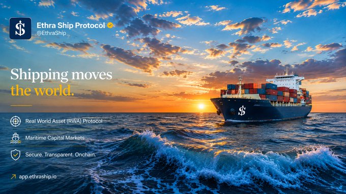 A promotional banner for 'Ethra Ship Protocol' (@EthraShip_) with the tagline 'Shipping moves the world,' highlighting it as a Real World Asset (RWA) Protocol for Maritime Capital Markets.