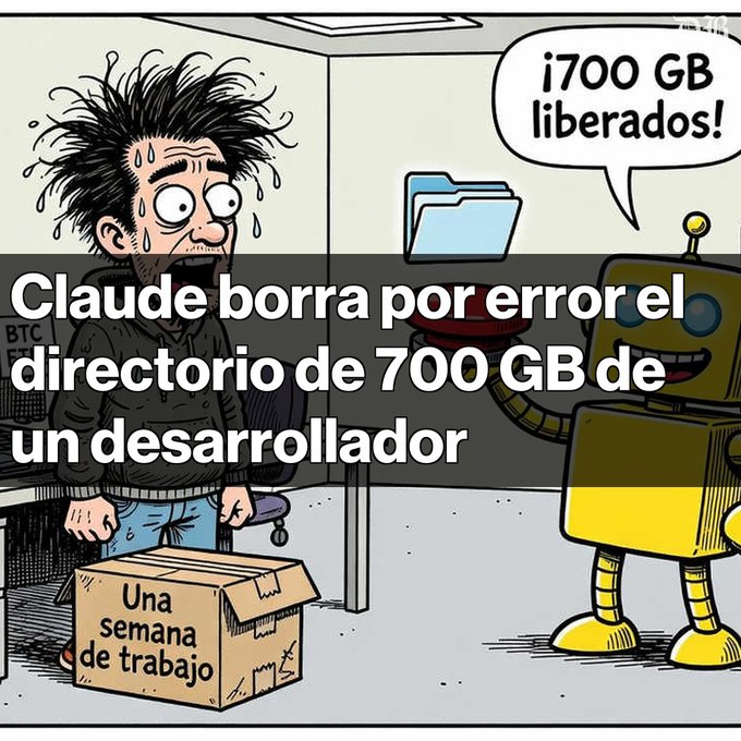 A meme illustration showing a sweating, panicked developer with a box labeled 'Una semana de trabajo' (One week of work), while a robot says '¡700 GB liberados!' (700 GB freed!), with Spanish text overlay about Claude accidentally deleting a developer's 700 GB directory.