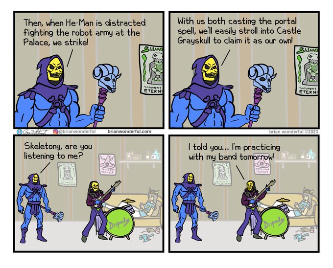 The image features a comic strip with four panels, each depicting a different scene involving two characters - one dressed as a skeleton and another as a robot. The first panel shows the skeleton holding a guitar, while the second panel depicts the skeleton playing the guitar. The third panel shows the skeleton holding a drum set, and the fourth panel shows the skeleton playing the drums.

The post includes text that reads: "Then, when He Man is distracted, fighting the robot army at the Palace, we strike! Skeleton, are you listening to me?" This suggests that the comic strip is related to a discussion about the skeleton character's abilities and how they can be used in music or other creative pursuits.