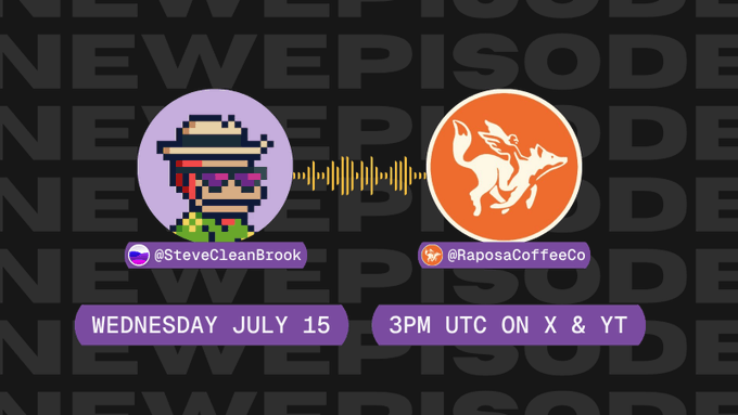 A promotional graphic for a podcast X Space featuring two avatars (@SteveCleanBrook and @RaposaCoffeeCo) with details 'WEDNESDAY JULY 15' and '3PM UTC ON X & YT'.